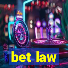 bet law